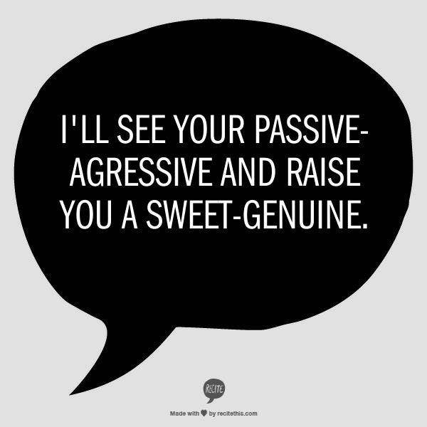 How to deal with passive aggressive women